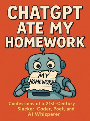 cover image of ChatGPT Ate My Homework
